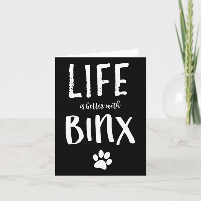 Cartão A Vida É Melhor Com O Nome Do Cachorro Binx. (Frente)