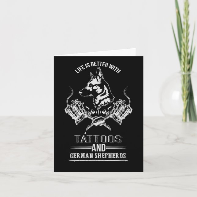 Cartão A Vida É Melhor Com Tatuagens E German shepherd D (Frente)
