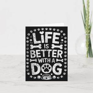 Cartão A Vida É Melhor Com Um Cão - Amante de Cães Dono d
