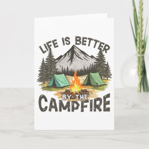 Cartão A Vida é Melhor Perto da Fogueira de Acampamento n