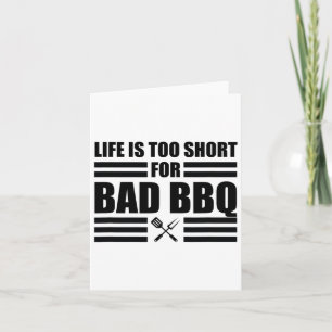 Cartão A Vida É Muito Curta Para O Churrasco Byds