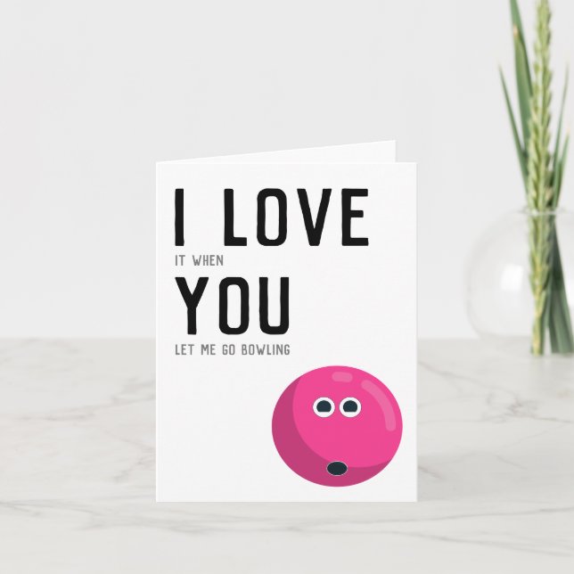 Cartão "Adoro quando me deixa ir boliche" Humor Engraçado (Frente)