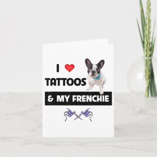 Cartão Adoro Tatuagens E Meu Cachorro Francês