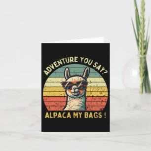Cartão Adventure Você Diz "Alpaca My Bolsas Vintage" Para