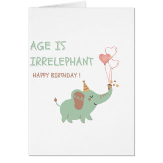 Cartão Age is Irrelephant Cute Elephant Funny Birthday Ca