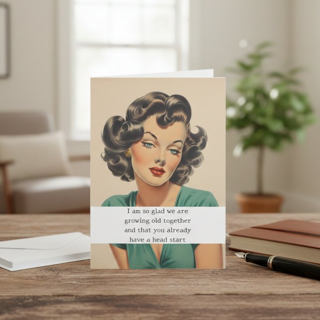 Cartão Ainda bem que estamos a envelhecer juntos (Criador carregado)
