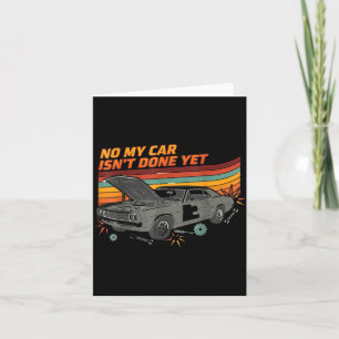 Cartão Ainda Não Acabei Meu Carro Humor Amante De Carros 