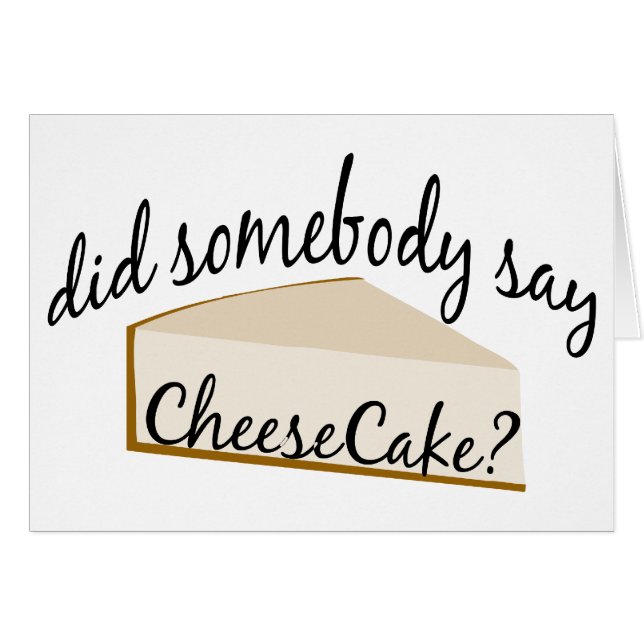 Cartão Alguém Disse Cheesecake? (Frente Horizontal)