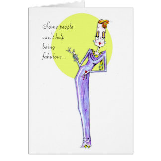 Cartão Algumas pessoas não podem ajudar a ser fabulosas…