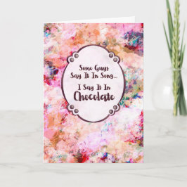 Cartão Alguns caras dizem em canções – Eu digo em chocola