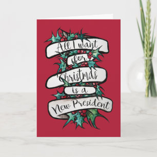 Cartão All I want for Christmas is a New President