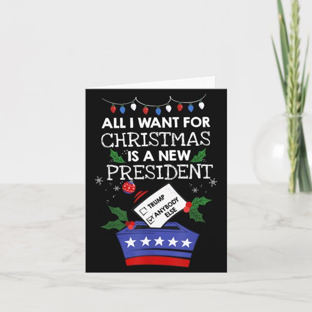 Cartão All I Want For Christmas Is A New President Trump  (Frente)