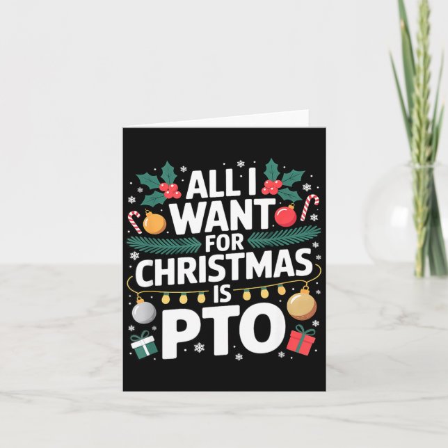 Cartão All I Want For Christmas Is Pto Funny Christmas  (Frente)