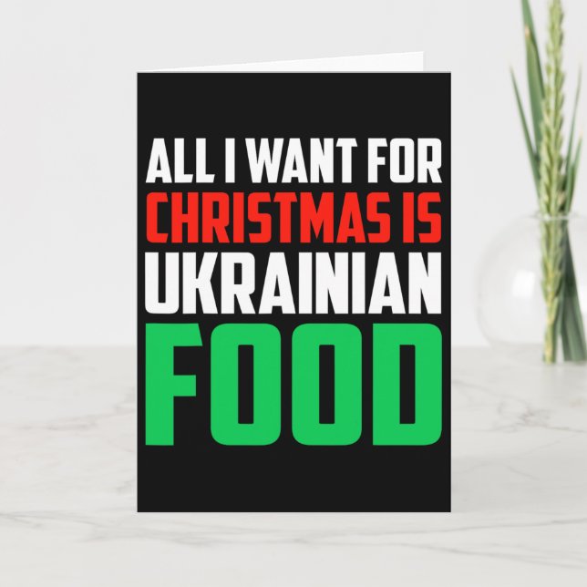 Cartão All I Want For Christmas Is Ukrainian Food Xmas Uk (Frente)