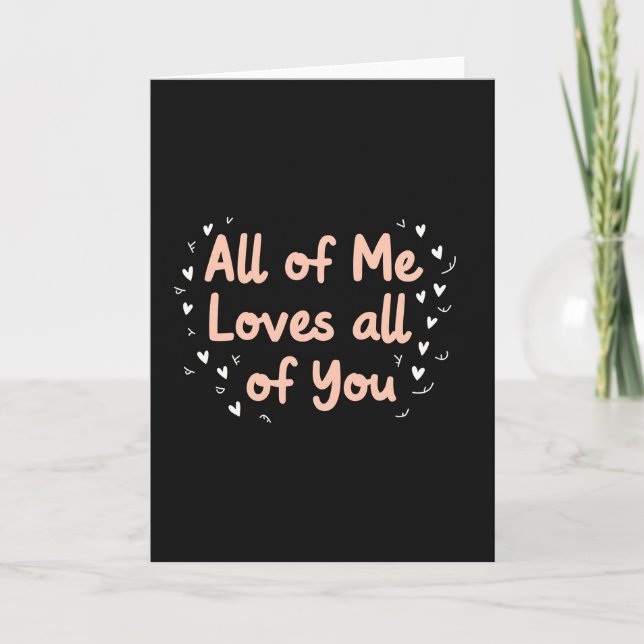 Cartão All Of Me Loves You Romantic Card (Frente)
