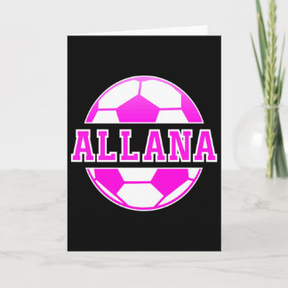 Cartão Allana Name Girls Soccer Play Football Sports Fan 