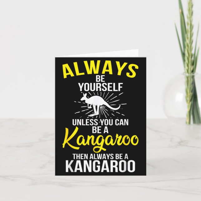 Cartão Always Be Yourself Unless You Can Be A Kangaroo  (Frente)