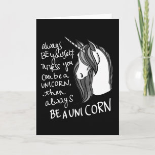 Cartão Always Be Yourself, Unless You Can Be A Unicorn
