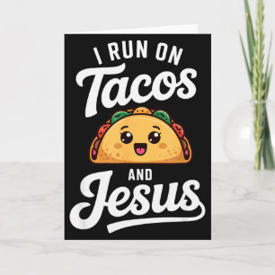 Cartão Amante de Taco Engraçado Eu Corro Em Tacos E Jesus