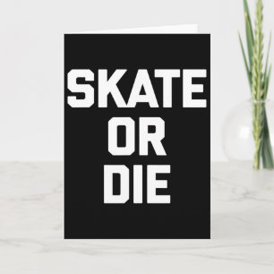 Cartão Andar De Skate Ou Morrer Skate Engraçado Skatista