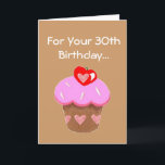 Cartão Aniversário de 30 anos engraçado do cupcake do<br><div class="desc">Humor engraçado do aniversário do cupcake do chocolate, </div>