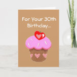 Cartão Aniversário de 30 anos engraçado do cupcake do<br><div class="desc">Humor engraçado do aniversário do cupcake do chocolate, </div>