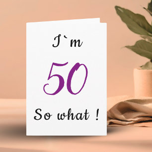 Cartão Aniversário de 50 anos Engraçado Eu tenho 50 anos,