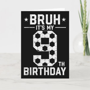 Cartão Aniversário de 9 Anos de Futebol Bruh É Meu 9º Ani