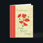 Cartão Aniversário de Agosto para Filha, Poppies<br><div class="desc">Uma carta de aniversário bonito para uma filha,  com papagaios de campo escarlate em fundo amarelo de milho,  Flor do Mês de Nascimento de agosto; de uma colagem de papel pintada manualmente por Judy Adamson. Parte da coleção 'Poppy Fields' de Posh & Painterly.</div>