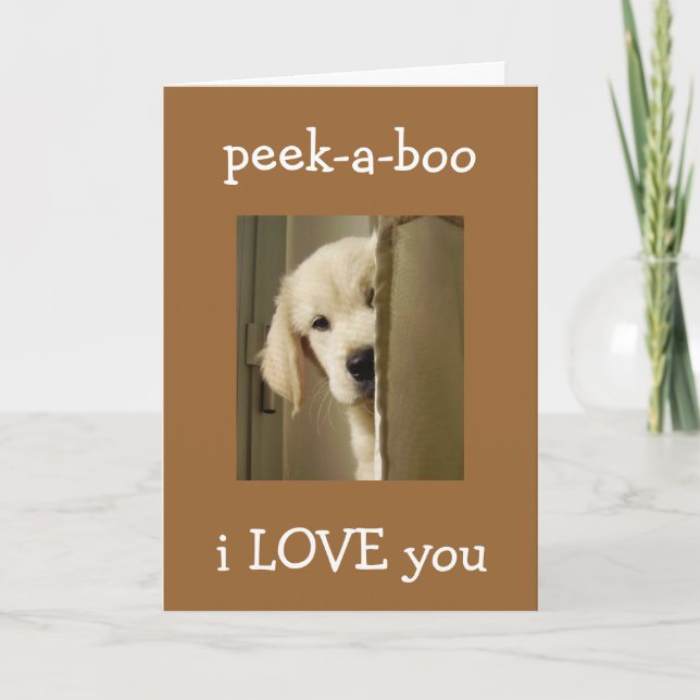 CARTÃO ANIVERSÁRIO DO CACHORRO QUE DIZ "PEEK-A-BOO" AMOR (Frente)