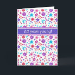 Cartão Aniversário específico à idade floral colorido do<br><div class="desc">Um cartão de aniversário específico à idade bonito do 80,  com um teste padrão de flores ditsy em um fundo branco,  de um design de papel pintado à mão da colagem por Judy Adamson. Você pode mudar a mensagem interna se você deseja</div>