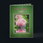 Cartão Aniversário, filha, peônias cor-de-rosa e<br><div class="desc">O cumprimento ideal para a pessoa que ama jardinar e especialmente ama a flor bonita da peônia.  Veja a imagem similar de same/or em outras categorias</div>