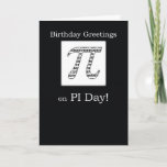 Cartão Aniversário no preto do dia do Pi<br><div class="desc">A pessoa do aniversário não será assim que surpreendido receber um cartão de aniversário no dia do Pi! Comemore com eles em seu aniversário do dia do Pi! Números aleatórios dentro de um símbolo do pi, centrado em um quadrado branco de 2, 5 polegadas. Posicionado sobre a parte superior do...</div>