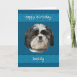 Cartão Aniversário, pai, cão de Shih Tzu<br><div class="desc">Este cão pequeno de Shih Tzu com sua cara peluches bonito adiciona a apelação de que todo o amante do animal de estimação gostará.  É especialmente agradável para um cartão do aniversário.</div>