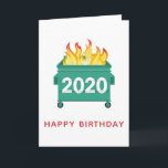 Cartão Aniversário personalizado engraçado do Dumpster Fi<br><div class="desc">Cartão de aniversário personalizado engraçado do Dumpster Fire 2020</div>