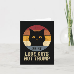 Cartão Anti Trump 86 47 Retro Tee Love Cats Not Trump
