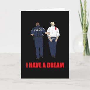 Cartão Anti Trump Eu Tenho Um Sonho Polícia Prende Trump 