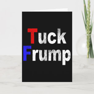 Cartão Anti Trump Tuck Frump Engraçado Político 