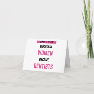 Cartão Apenas As Mulheres Mais Fortes Se Tornam Dentistas