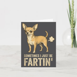 Cartão Apenas Cachorro Às Vezes Chihuahua Eu Peido Piada 