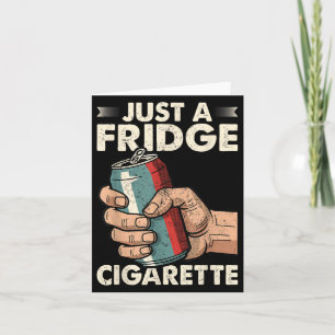 Cartão Apenas Um Cigarro Na Geladeira Humor Sarcástico En