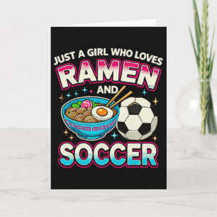 Cartão Apenas Uma Garota Que Ama Ramen E Futebol