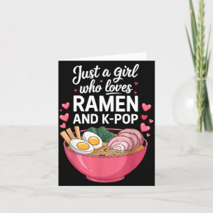 Cartão Apenas Uma Garota Que Ama Ramen E K-p Garota Kp K