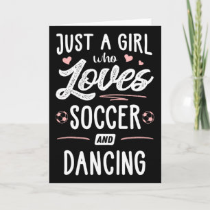 Cartão Apenas Uma Menina Que Ama Futebol E Dança Presente