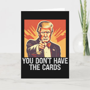 Cartão Apoiador da Política Divertida Trump Você Não Tem