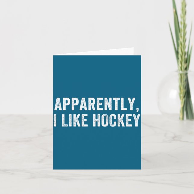 Cartão Apparently I Like Hockey, Funny Hockey Season Humo (Frente)