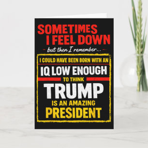 Cartão Às vezes eu me sinto para baixo Trump engraçado li