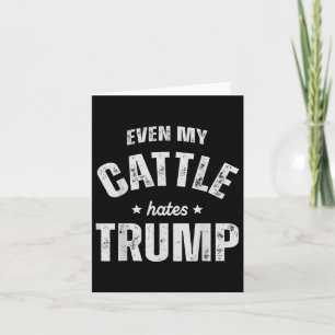 Cartão Até Meu Bovinos Odeia Trump Anti Trump Men Farmaçã