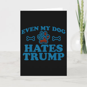 Cartão Até meu cão odeia Trump por homens mulheres