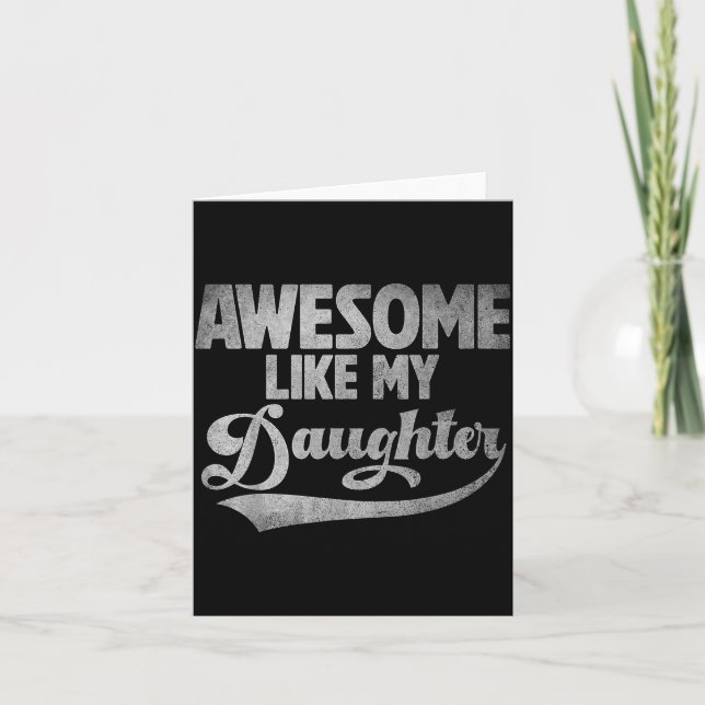 Cartão Awesome Like My Daughter For Dad Men Funny Fathers (Frente)